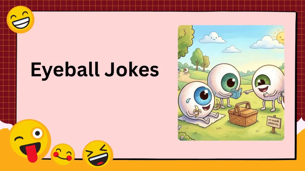 Eyeball Jokes