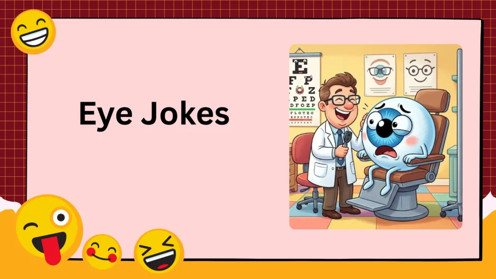 Eye Jokes